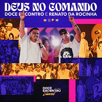 Doce Encontro, Renato Da Rocinha – Deus No Comando [Ao Vivo]