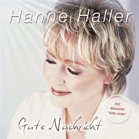 Hanne Haller – Gute Nachricht