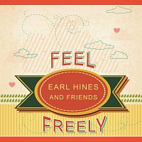 Earl Hines, His Orchestra, Earl Hines Piano Solo. – Feel Freely