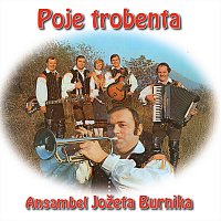 Ansambel Jožeta Burnika – Poje trobenta