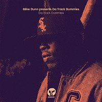 Mike Dunn & Da Track Dummies – Da Track Dummies