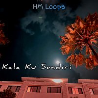 HM Loops – Kala Ku Sendiri