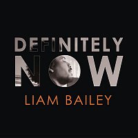 Liam Bailey – Definitely NOW