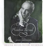 Phantom Thread (Original Motion Picture Soundtrack)