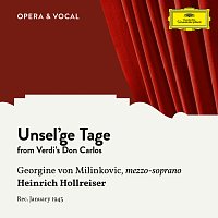 Georgine von Milinkovic, Staatskapelle Berlin, Heinrich Hollreiser – Verdi: Don Carlos: Unsel'ge Tage