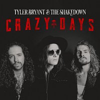 Tyler Bryant & The Shakedown, Rebecca Lovell – Crazy Days