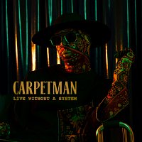 Carpetman – Live without a system