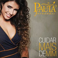 Paula Fernandes – Cuidar Mais De Mim