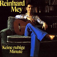 Reinhard Mey – Keine ruhige Minute