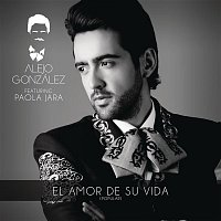 Alejandro Gonzalez Feat. Paola Jara – El Amor De Su Vida (Versión Popular)