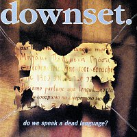 Downset – Do We Speak A Dead Language?