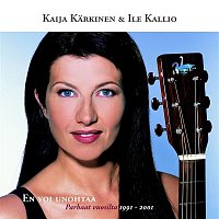 Kaija Karkinen ja Ile Kallio – En voi unohtaa - Parhaat vuosilta 1991 - 2001