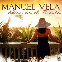 Manuel Vela – Adiós En El Puerto