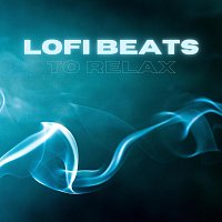 Různí interpreti – Lofi Beats to Relax