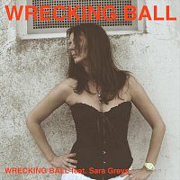 Wrecking Ball, Sara Greys – Wrecking Ball (feat. Sara Greys)