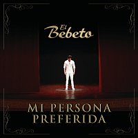 El Bebeto – Mi Persona Preferida
