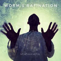 Worm's Rafination – Nunčaka metal