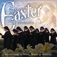 Benedictines of Mary, Queen of Apostles – Easter At Ephesus