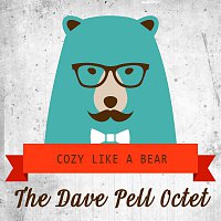 The Dave Pell Octet – Cozy Like A Bear