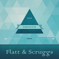 Flatt & Scruggs – Smooth