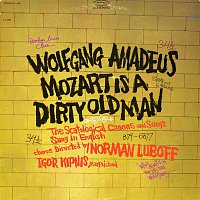 The Norman Luboff Choir & Igor Kipnis – Wolfgang Amadeus Mozart Is a Dirty Old Man (The Scatological Canons and Songs Sung In English)