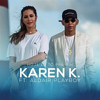 Karen K, Aldair Playboy – Hoje Eu To Pra Mim