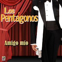 Los Pentágonos – Amigo Mío