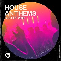 Přední strana obalu CD House Anthems: Best of 2019 (Presented by Spinnin' Records)