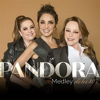 Pandora – Medley de los 80's