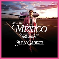 Juan Gabriel – México con Escalas en Mi Corazón (Ciudades)