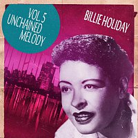 Billie Holiday – Unchained Melody Vol. 5