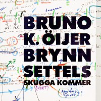 Bruno K. Oijer, Brynn Settels – Skugga kommer