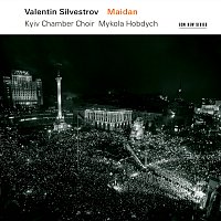 Kyiv Chamber Choir, Mykola Hobdych – Valentin Silvestrov: Maidan