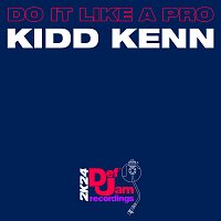 Kidd Kenn – Do It Like A Pro