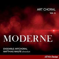 Ensemble ArtChoral, Matthias Maute – Art choral vol. 6: Moderne