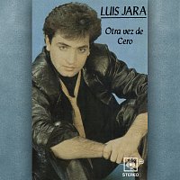 Luis Jara – Otra Vez De Cero