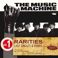 The Music Machine – Rarities Volume 1 - Last Singles & Demos