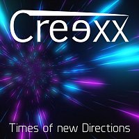 Creexx – Times of New Directions