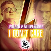 Jean Elan & William Naraine – I Don't Care