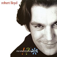 Robert Lloyd – Me And My Mouth!??