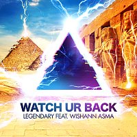 Legendary, Wishann Asma – Watch Ur Back