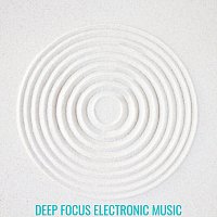 Deep Focus Electronic Music