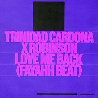 Trinidad Cardona, Robinson – Love Me Back (Fayahh Beat)