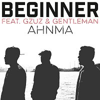 Beginner, Gzuz, Gentleman – Ahnma