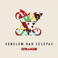 Estranged – Sebelum Dan Selepas