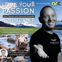Alexander Rudiger, Noel Turner – Love your passion