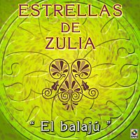 Estrellas de Zulia – El Balajú