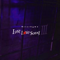 Hilcrhyme – Lost Love Song [III]