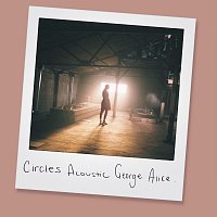 George Alice – Circles [Acoustic]