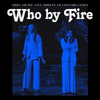 First Aid Kit – Who by Fire - Live Tribute to Leonard Cohen
